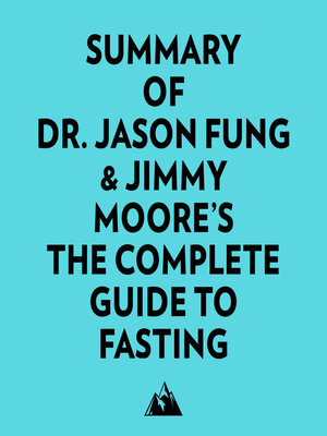 cover image of Summary of Dr. Jason Fung & Jimmy Moore's the Complete Guide to Fasting